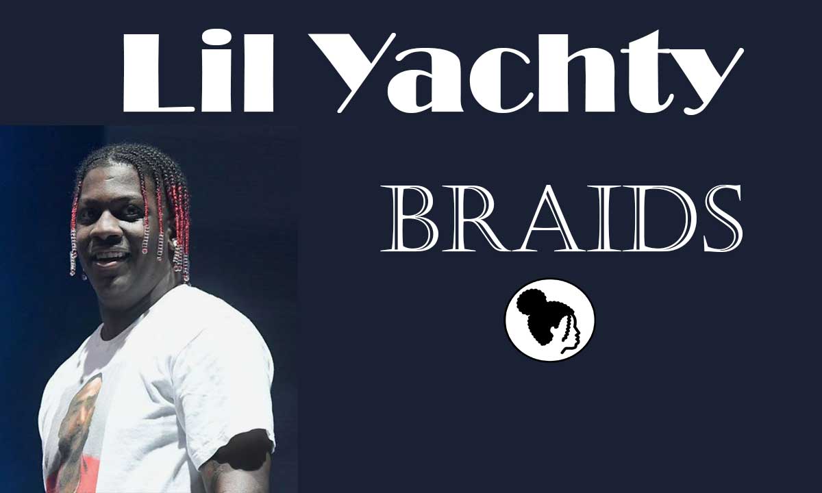 Lil Yachty Braids Styles mit einfachen Anwendungsmöglichkeiten