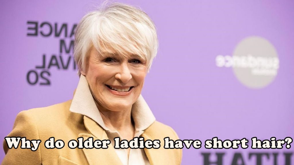 Warum haben ältere Damen kurze Haare?