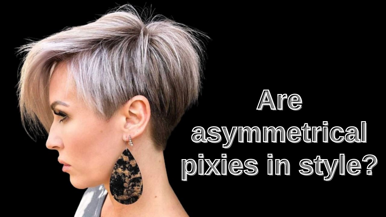Are asymmetrical pixies in style