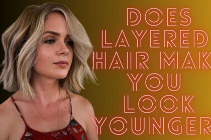 Does layered hair make you look younger
