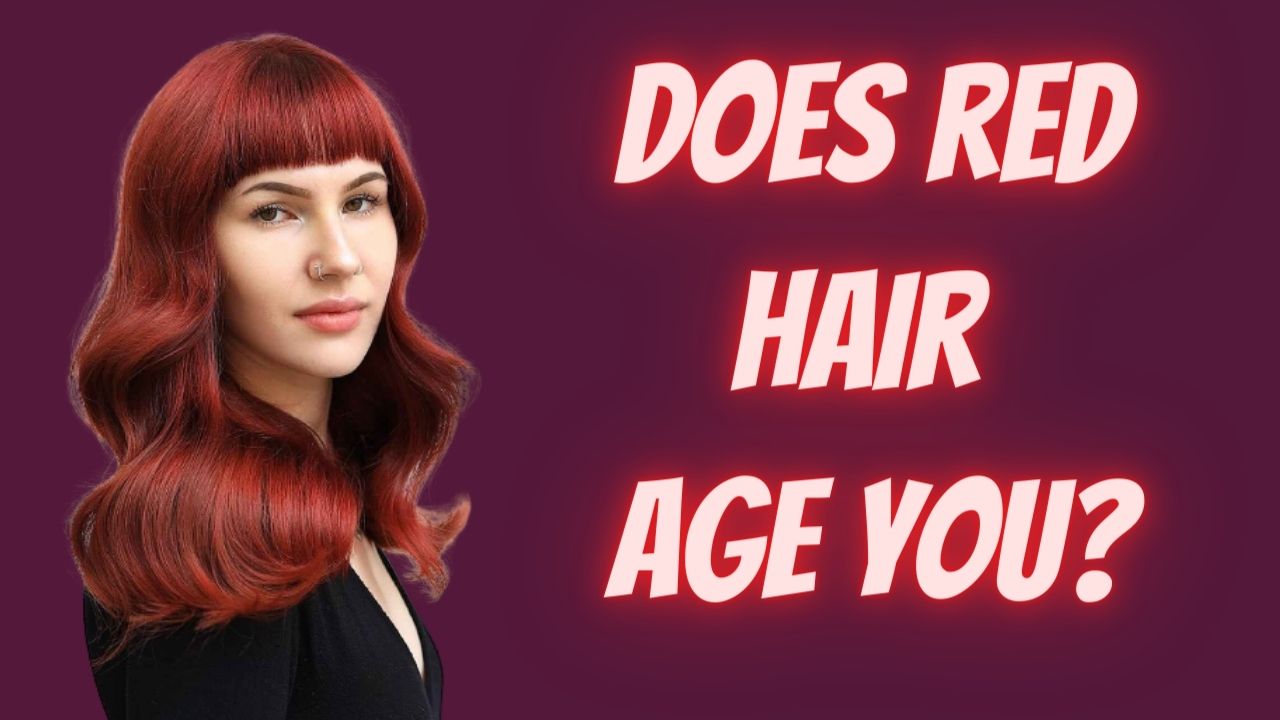 Does red hair age you?