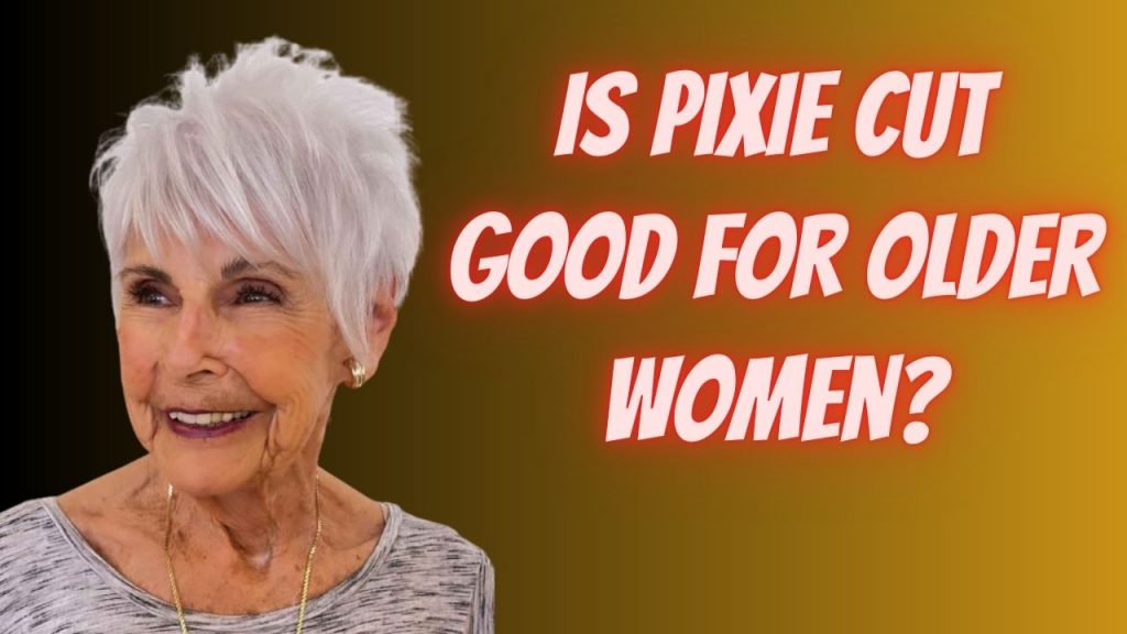 Ist der Pixie-Schnitt gut für ältere Frauen?