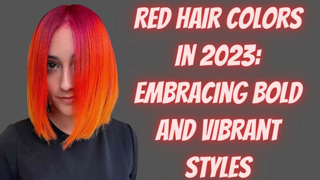 Rote Haarfarben im Jahr 2023