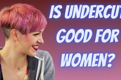 Is undercut good for women?